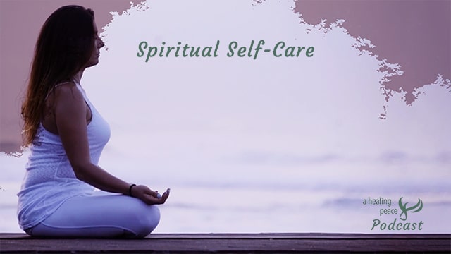Spiritual Self-Care: Podcast Series 4